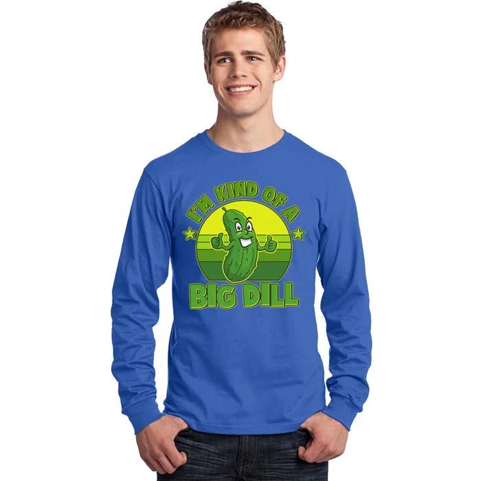 Funny Pickle I'm Kind Of A Big Dill Tall Long Sleeve T-Shirt