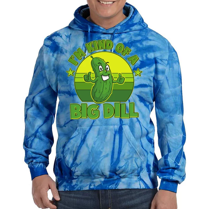 Funny Pickle I'm Kind Of A Big Dill Tie Dye Hoodie