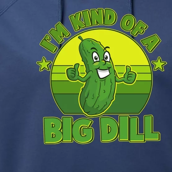 Funny Pickle I'm Kind Of A Big Dill Performance Fleece Hoodie