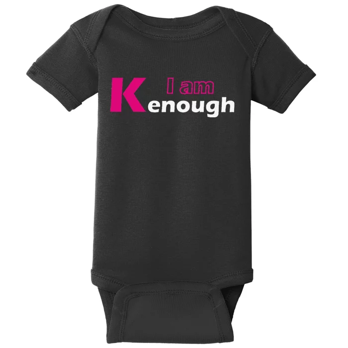 Funny Pinky I'm Ken Enough Hilarious Ken Design Baby Bodysuit