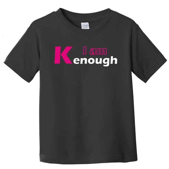 Funny Pinky I'm Ken Enough Hilarious Ken Design Toddler T-Shirt