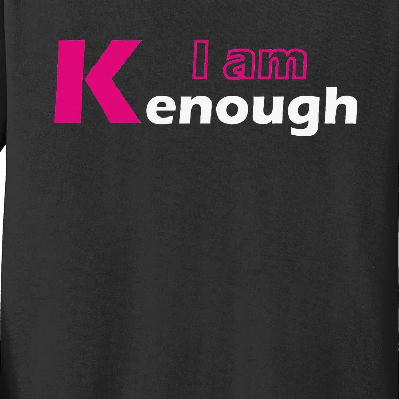 Funny Pinky I'm Ken Enough Hilarious Ken Design Kids Long Sleeve Shirt