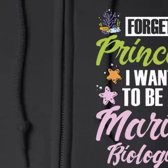 Forget princess I want to be a marine biologist Full Zip Hoodie