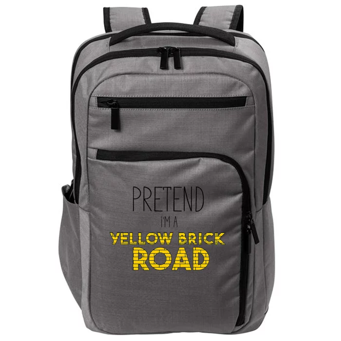 Funny Pretend IM A Yellow Brick Road Impact Tech Backpack