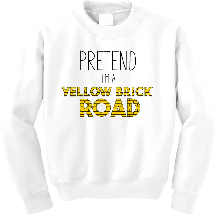 Funny Pretend IM A Yellow Brick Road Kids Sweatshirt