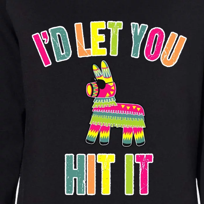 Funny Pinata I'd Let You Hit It Womens California Wash Sweatshirt