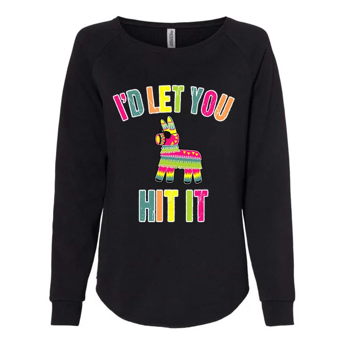 Funny Pinata I'd Let You Hit It Womens California Wash Sweatshirt