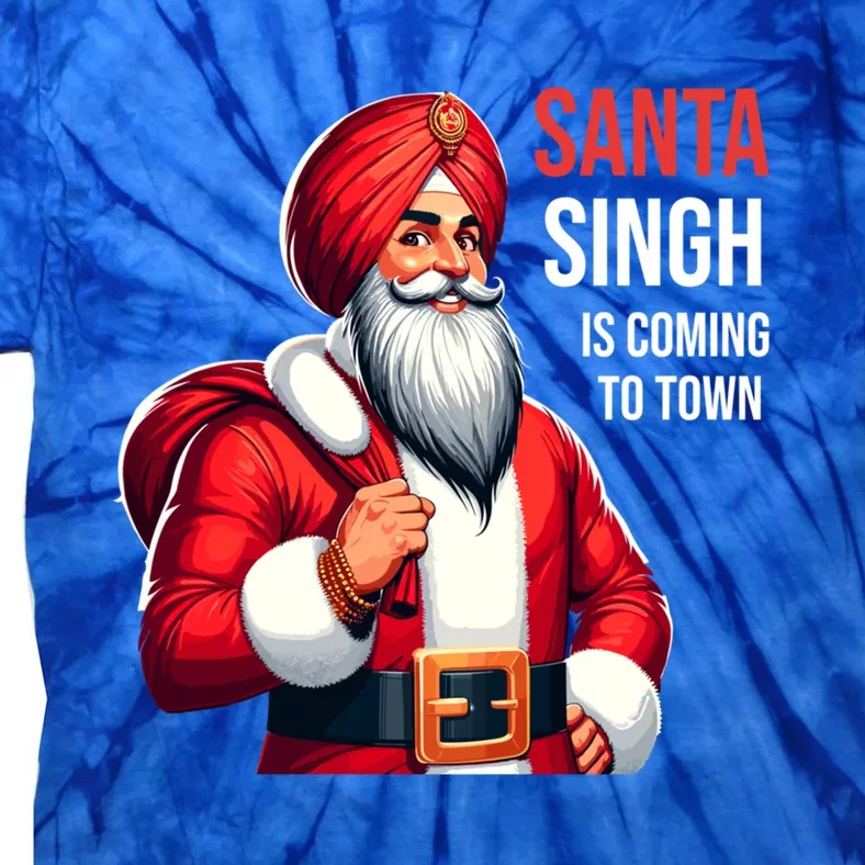 Funny Punjabi Indian Santa Singh Is Coming To Town Gift Tie-Dye T-Shirt