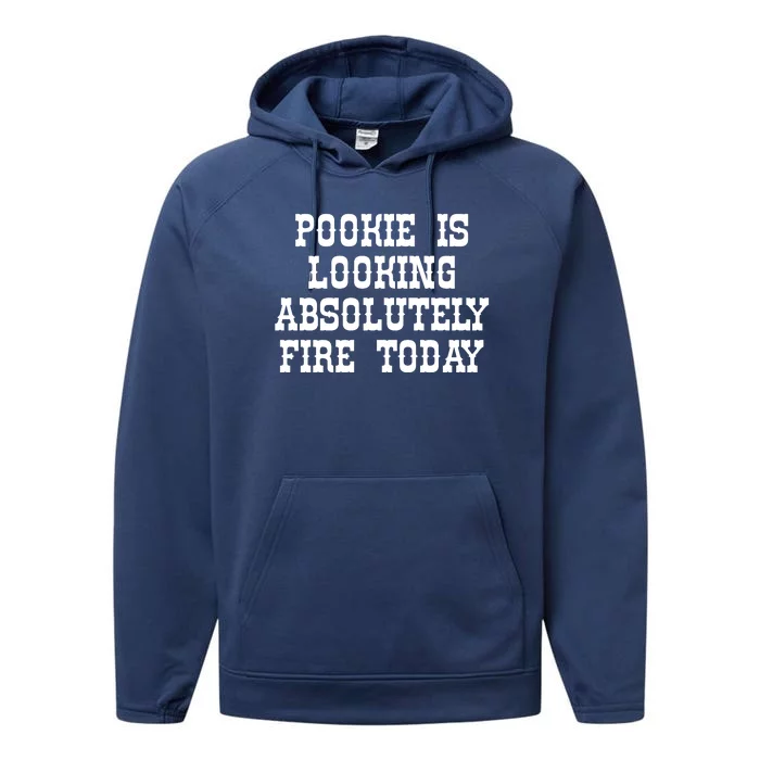 Funny Pookie Is Looking Absolutely Fire Today Performance Fleece Hoodie