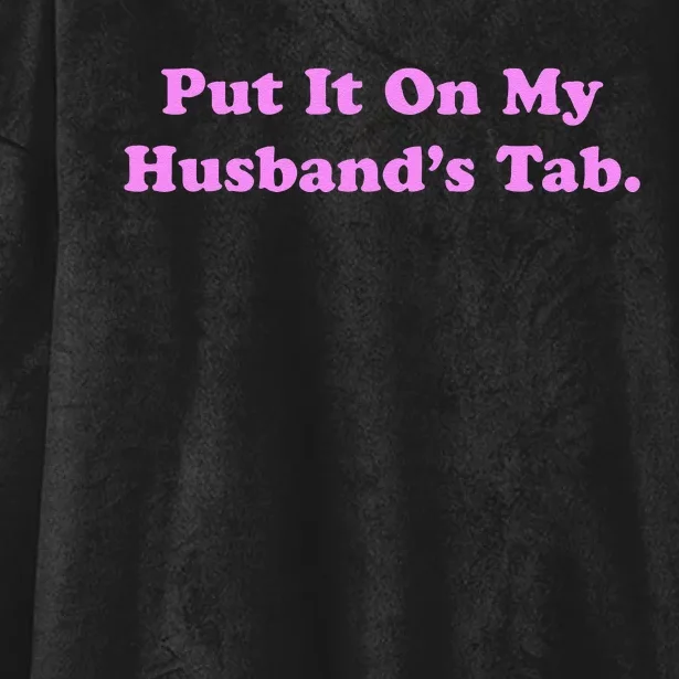 Funny Put It On My HusbandS Tab Wife Life Hooded Wearable Blanket