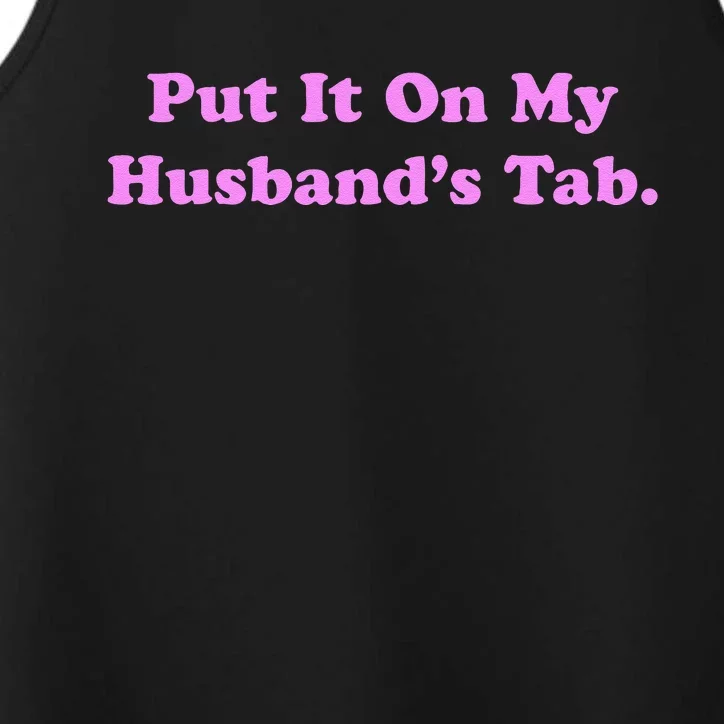 Funny Put It On My HusbandS Tab Wife Life Performance Tank