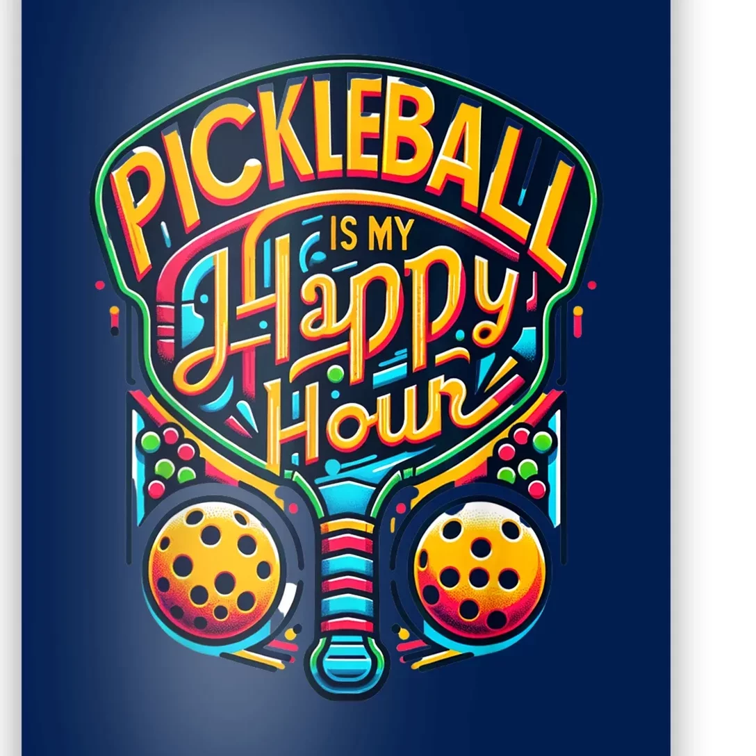 Funny Pickleball Is My Happy Hour Pickle Ball Gift Poster