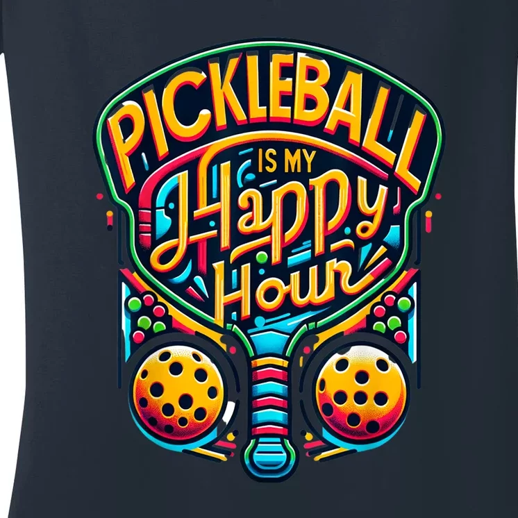 Funny Pickleball Is My Happy Hour Pickle Ball Gift Women's V-Neck T-Shirt