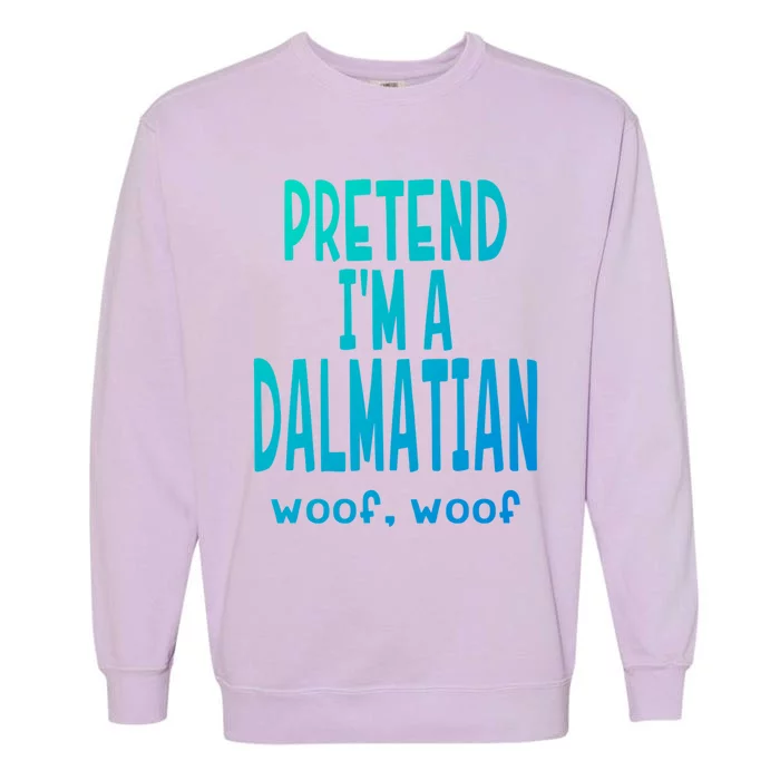 Funny Pretend Im A Dalmatian Great Gift Lazy Halloween Costume Gift Garment-Dyed Sweatshirt