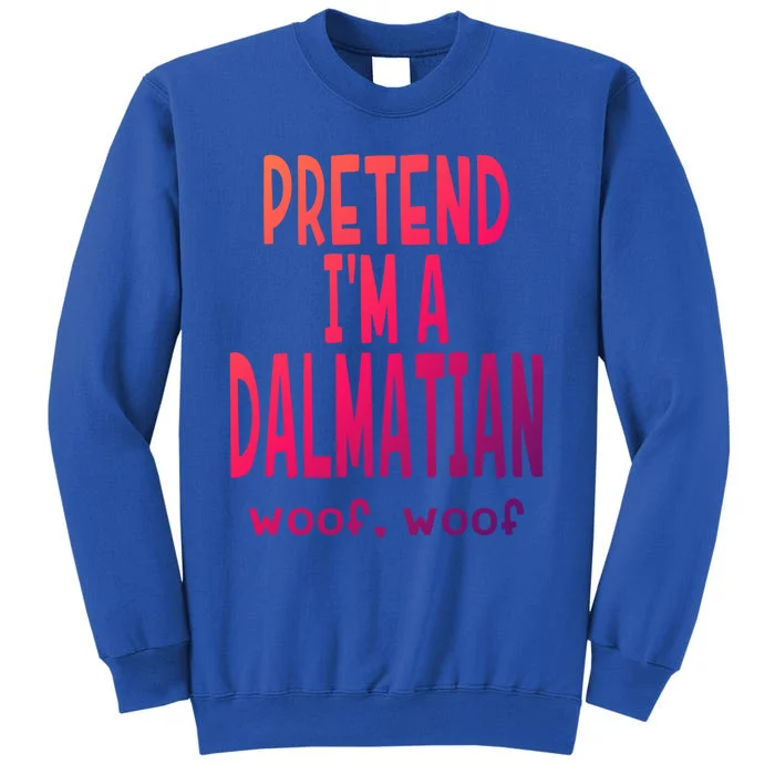 Funny Pretend Im A Dalmatian Great Gift Lazy Halloween Costume Gift Sweatshirt