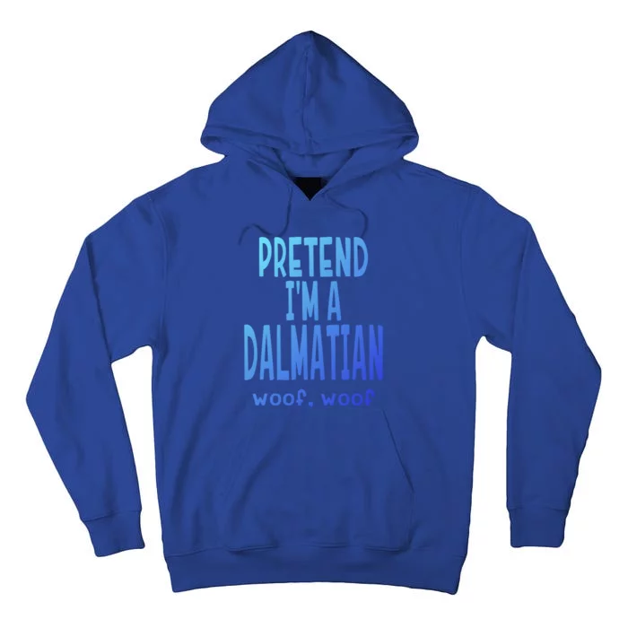 Funny Pretend Im A Dalmatian Great Gift Lazy Halloween Costume Gift Tall Hoodie