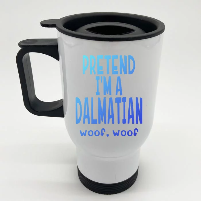 Funny Pretend Im A Dalmatian Great Gift Lazy Halloween Costume Gift Front & Back Stainless Steel Travel Mug