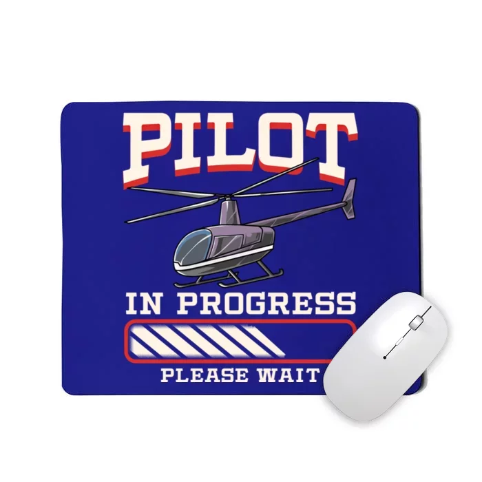 Funny Pilot In Progress Please Wait Helicopter Piloting Gift Mousepad