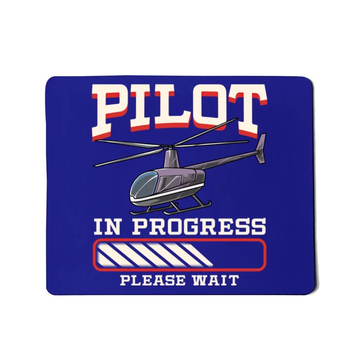 Funny Pilot In Progress Please Wait Helicopter Piloting Gift Mousepad