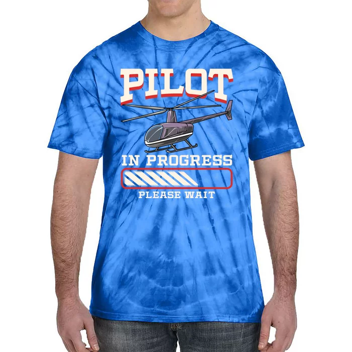 Funny Pilot In Progress Please Wait Helicopter Piloting Gift Tie-Dye T-Shirt