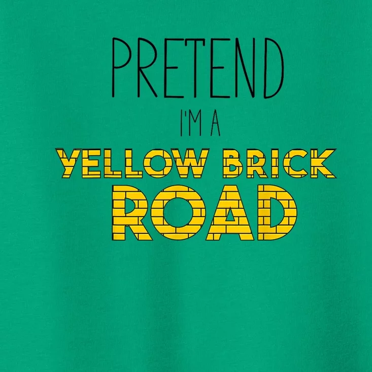 Funny Pretend IM A Yellow Brick Road Toddler T-Shirt