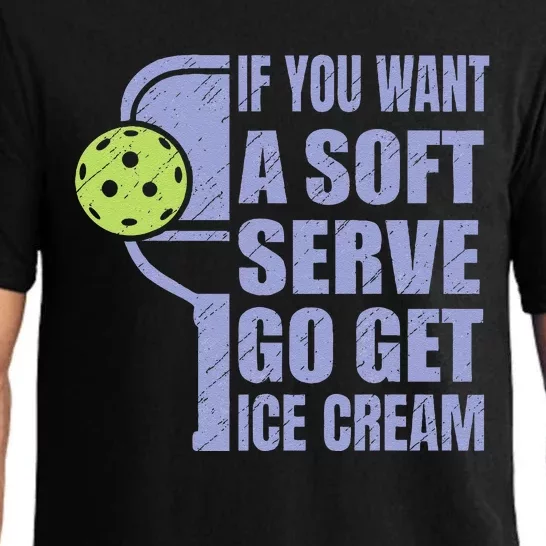 Funny Pickleball If You Want A Soft Sever Go Get Ice Cream Pajama Set