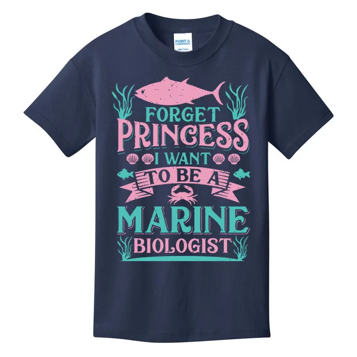 Forget Princess I Want To Be A Marine Biologist Funny Gift Kids T-Shirt