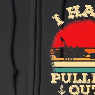 Funny Pontooning I Hate Pulling Pontoon Captain Boating Full Zip Hoodie