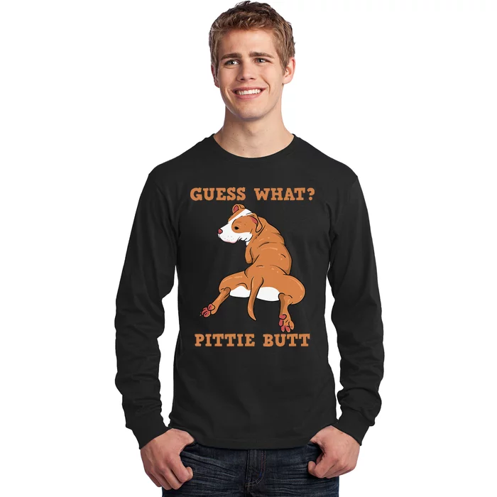 Funny Pitbull I Guess What Pittie Butt I Dog Lover Pitbull Long Sleeve Shirt