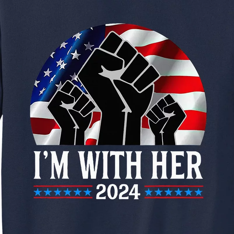 Fist Pump IM With Her Kamala Harris 2024 For President Tall Sweatshirt