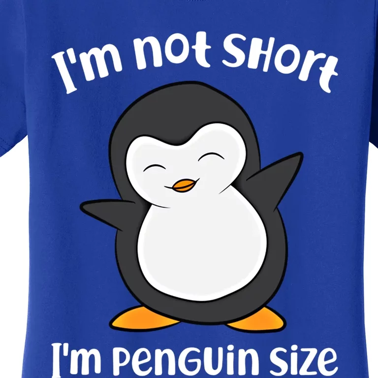 Funny Penguin I'm Not Short I'm Small Like A Penguin Gift Women's T-Shirt