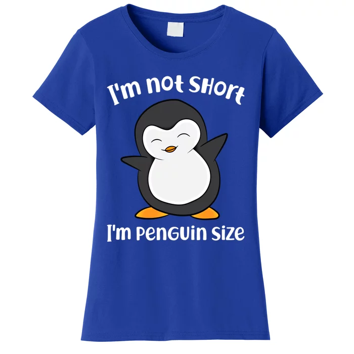 Funny Penguin I'm Not Short I'm Small Like A Penguin Gift Women's T-Shirt