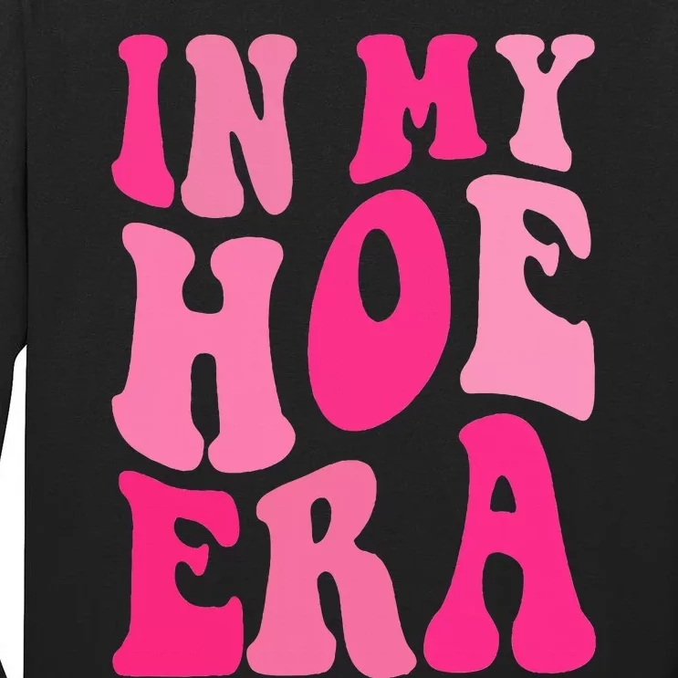 Funny Plant  in my hoe era Tall Long Sleeve T-Shirt