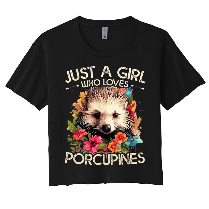 Floral Porcupine Just A Girl Who Loves Porcupines Women's Crop Top Tee