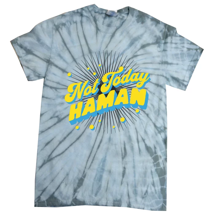 Funny Purim Jewish Humor Not Today Haman Costume Dress Up Tie-Dye T-Shirt