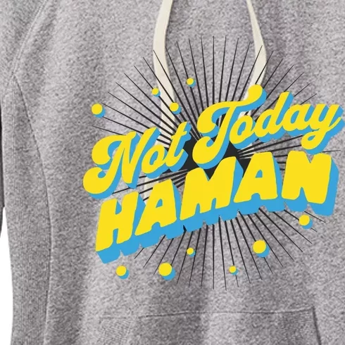 Funny Purim Jewish Humor Not Today Haman Costume Dress Up Women's Fleece Hoodie