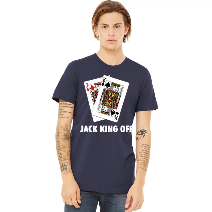 Funny Poker Jack King Off Suit Premium T-Shirt