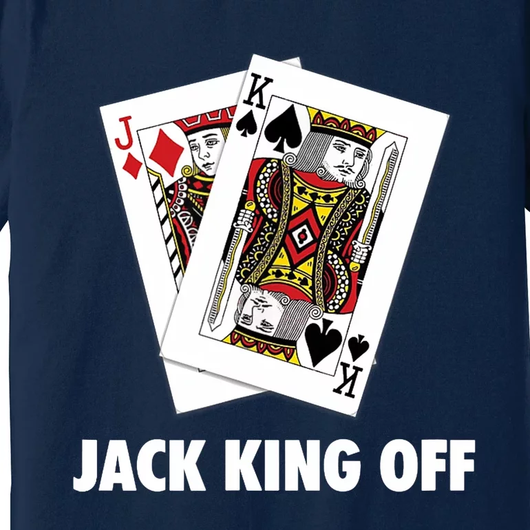 Funny Poker Jack King Off Suit Premium T-Shirt