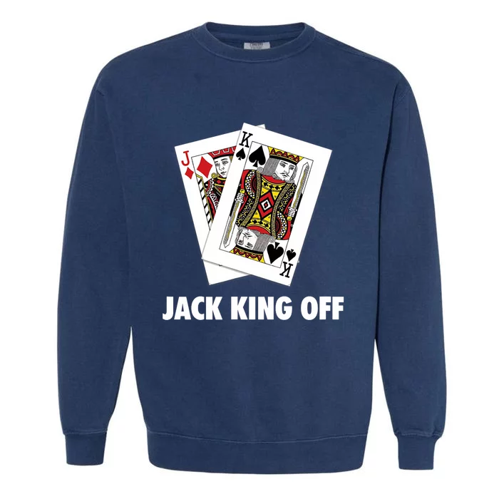 Funny Poker Jack King Off Suit Garment-Dyed Sweatshirt