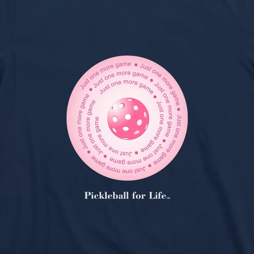 Fun Pickleball, Just One More Game Pink, Pickleball For Life T-Shirt