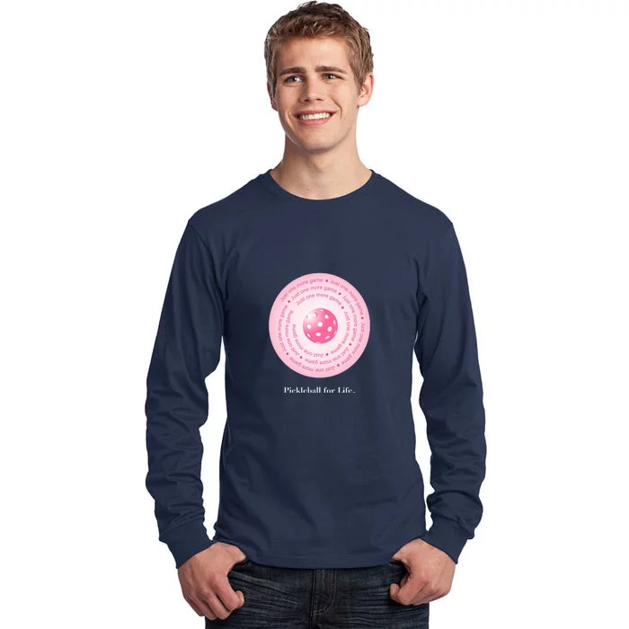 Fun Pickleball, Just One More Game Pink, Pickleball For Life Tall Long Sleeve T-Shirt