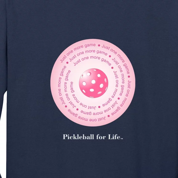 Fun Pickleball, Just One More Game Pink, Pickleball For Life Tall Long Sleeve T-Shirt