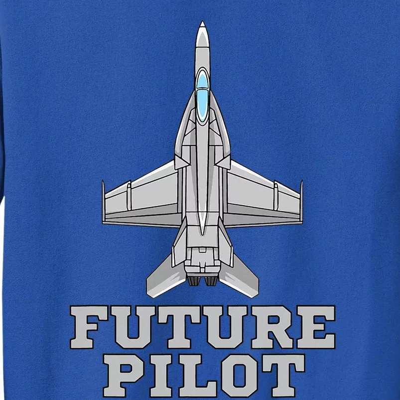 Future Pilot Jet Aviation Fighter Plane Airplane Pilot Tall Sweatshirt