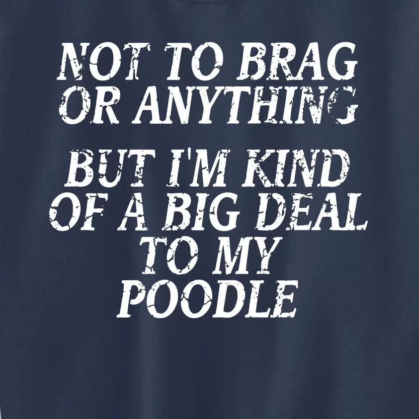 Funny Poodle Joke Dog Miniature Toy Tee Kids Sweatshirt