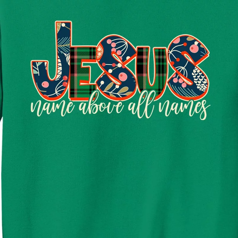 Festive Patten Jesus Name Above All Names Sweatshirt