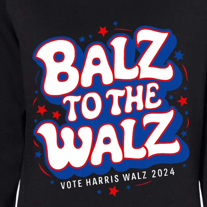 Funny Pro Kamala Harris Walz Election 2024 Balz To The Walz Womens California Wash Sweatshirt