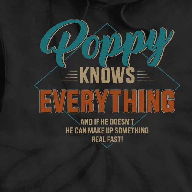 Funny Poppy Knows Everything For Grandpa And Fathers Day Tie Dye Hoodie