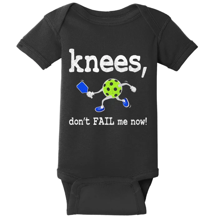 Funny Pickleball Knees DonT Fail Me Now Pickleball Baby Bodysuit