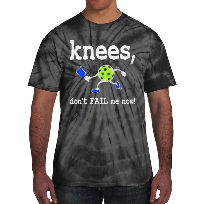 Funny Pickleball Knees DonT Fail Me Now Pickleball Tie-Dye T-Shirt