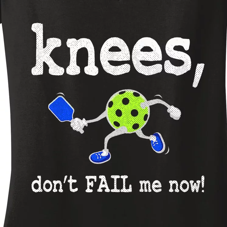 Funny Pickleball Knees DonT Fail Me Now Pickleball Women's V-Neck T-Shirt